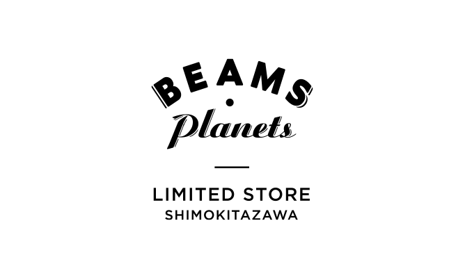 BEAMS Planets LIMITED STORE SHIMOKITAZAWA